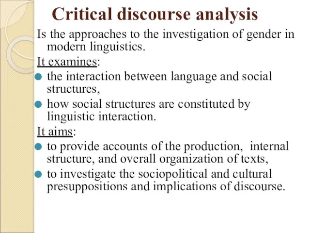 Critical discourse analysis Is the approaches to the investigation of