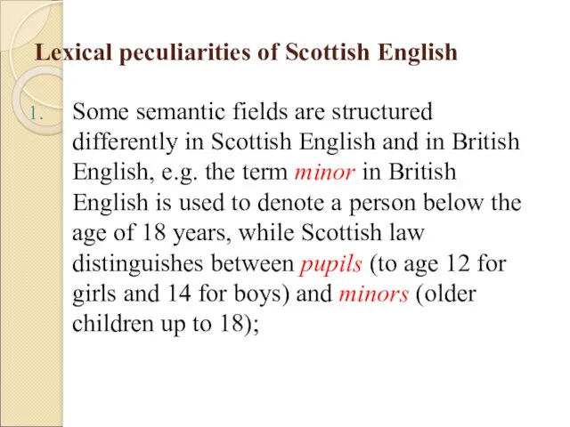 Lexical peculiarities of Scottish English Some semantic fields are structured