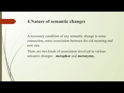 4.Nature of semantic changes A necessary condition of any semantic