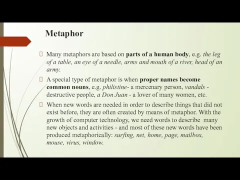 Metaphor Many metaphors are based on parts of a human