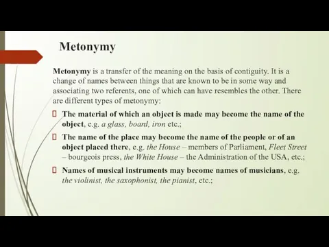 Metonymy Metonymy is a transfer of the meaning on the