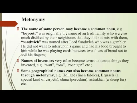 Metonymy The name of some person may become a common