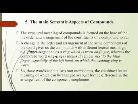 5. The main Semantic Aspects of Compounds The structural meaning