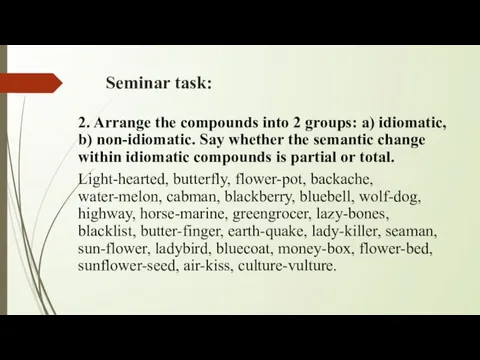 Seminar task: 2. Arrange the compounds into 2 groups: a)