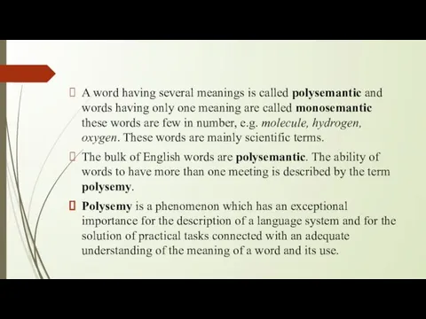 A word having several meanings is called polysemantic and words