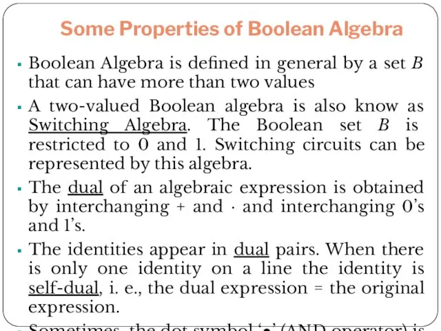 Some Properties of Boolean Algebra Boolean Algebra is defined in