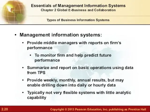 Management information systems: Provide middle managers with reports on firm’s