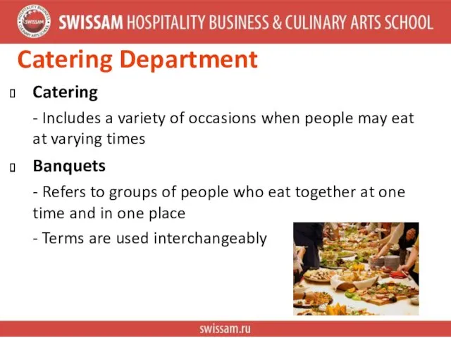 Catering Department Catering - Includes a variety of occasions when