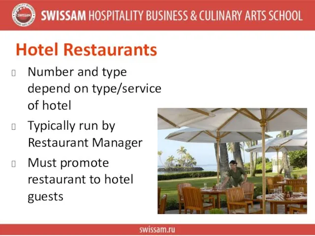 Hotel Restaurants Number and type depend on type/service of hotel