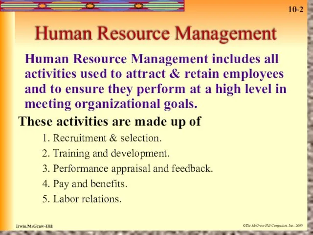 Human Resource Management Human Resource Management includes all activities used