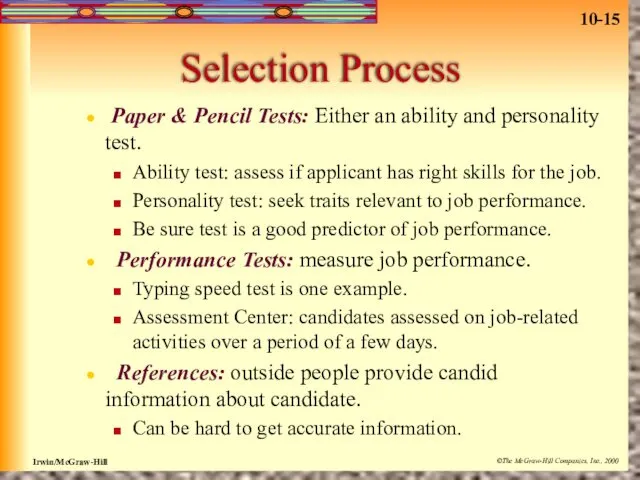 Selection Process Paper & Pencil Tests: Either an ability and