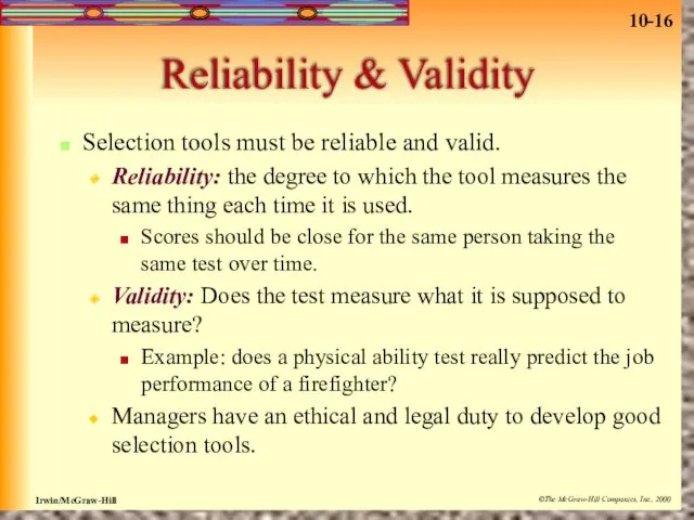 Reliability & Validity Selection tools must be reliable and valid.