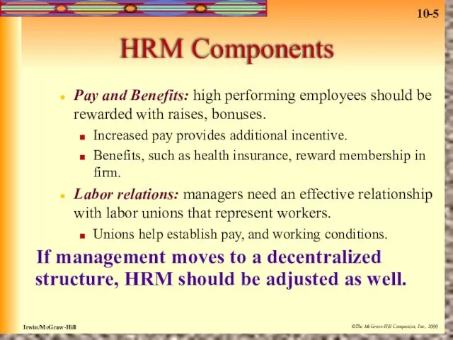 HRM Components Pay and Benefits: high performing employees should be