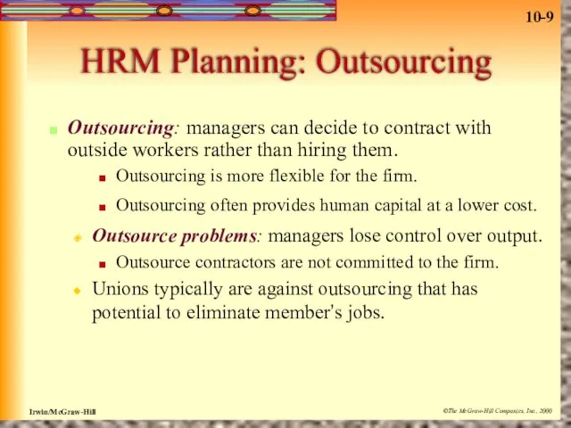 HRM Planning: Outsourcing Outsourcing: managers can decide to contract with