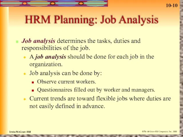 HRM Planning: Job Analysis Job analysis determines the tasks, duties
