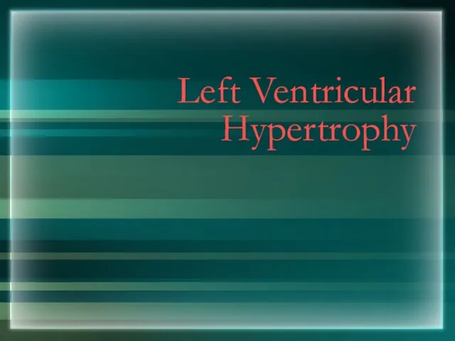 Left Ventricular Hypertrophy