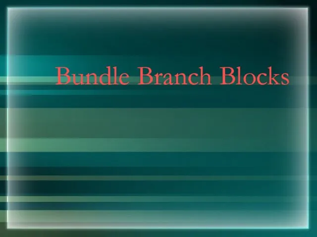 Bundle Branch Blocks