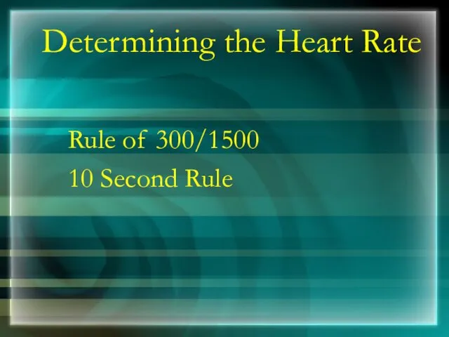 Determining the Heart Rate Rule of 300/1500 10 Second Rule