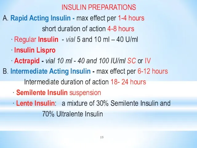 INSULIN PREPARATIONS A. Rapid Acting Insulin - max effect per 1-4 hours short