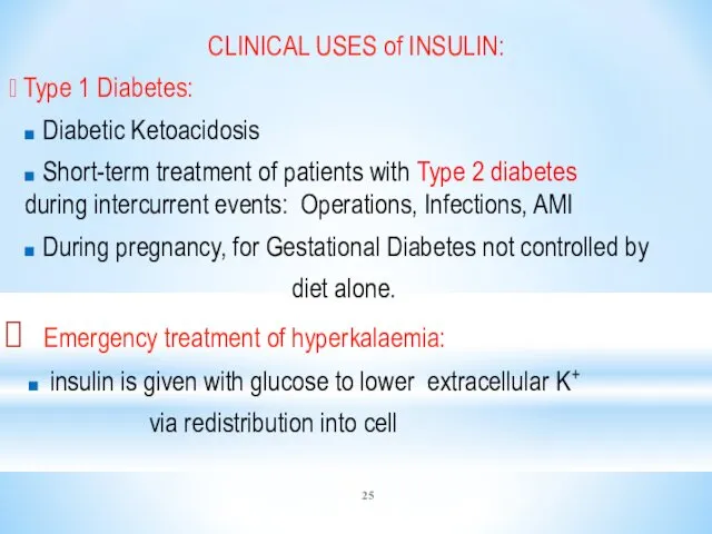 CLINICAL USES of INSULIN: ⮚ Type 1 Diabetes: ■ Diabetic Ketoacidosis ■ Short-term