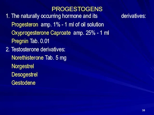 PROGESTOGENS 1. The naturally occurring hormone and its derivatives: Progesteron amp. 1% -