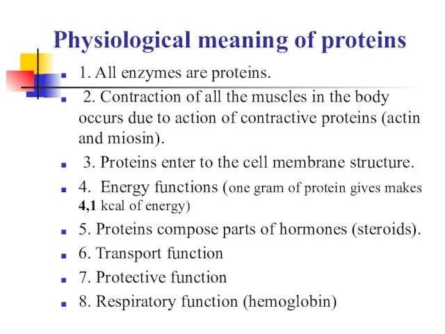 Physiological meaning of proteins 1. All enzymes are proteins. 2.