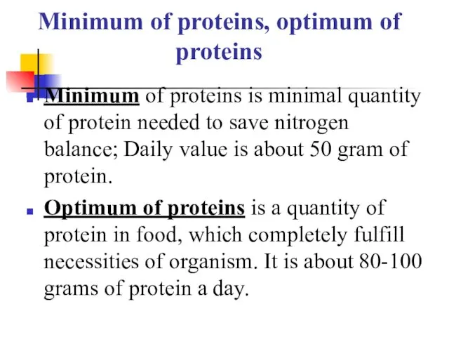 Minimum of proteins, optimum of proteins Minimum of proteins is