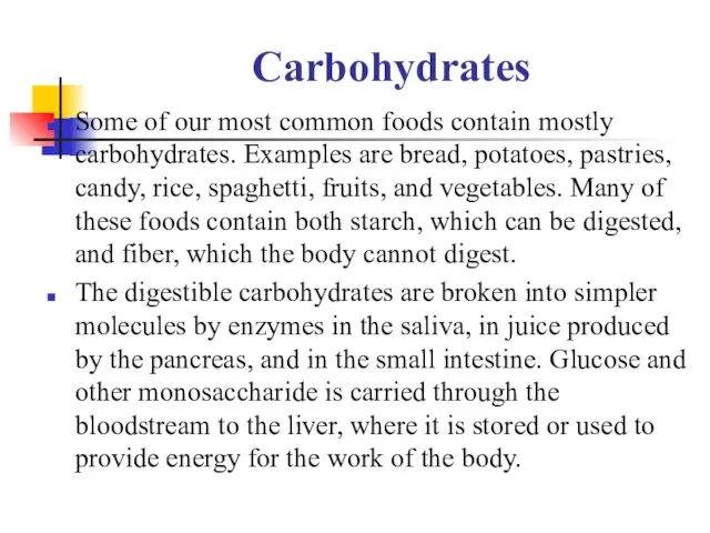 Carbohydrates Some of our most common foods contain mostly carbohydrates.