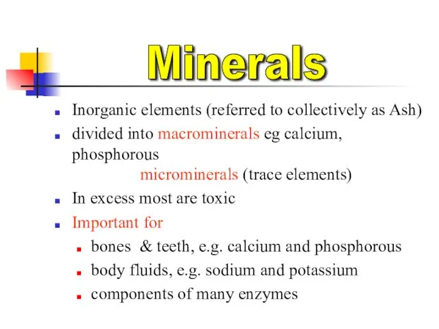 Inorganic elements (referred to collectively as Ash) divided into macrominerals