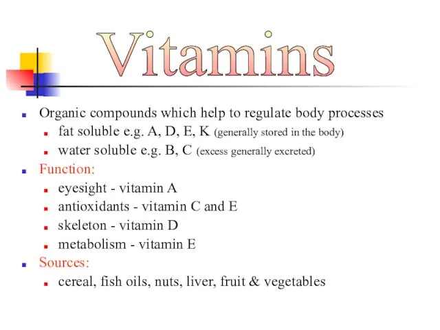 Organic compounds which help to regulate body processes fat soluble