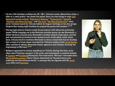 On his 14th birthday on February 20, 1981, Cobain's uncle