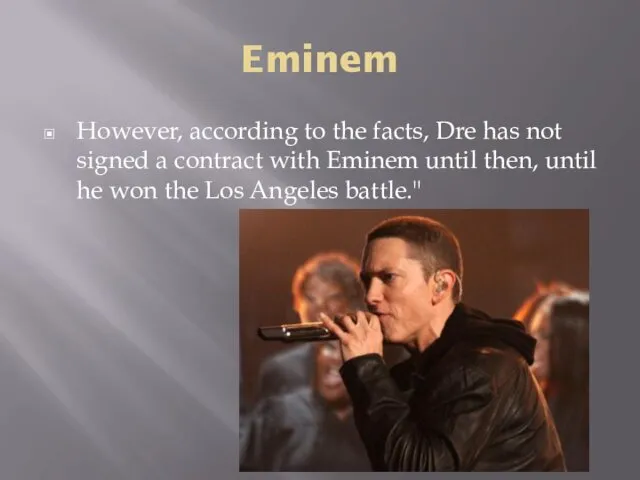 Eminem However, according to the facts, Dre has not signed