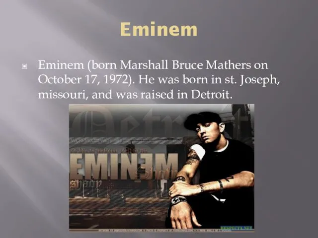 Eminem Eminem (born Marshall Bruce Mathers on October 17, 1972).