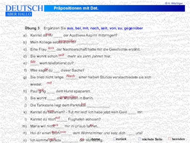 Übung 3 Ergänzen Sie aus, bei, mit, nach, seit, von, zu, gegenüber Kannst