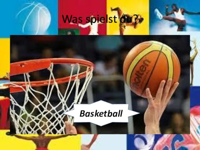Was spielst du? Basketball