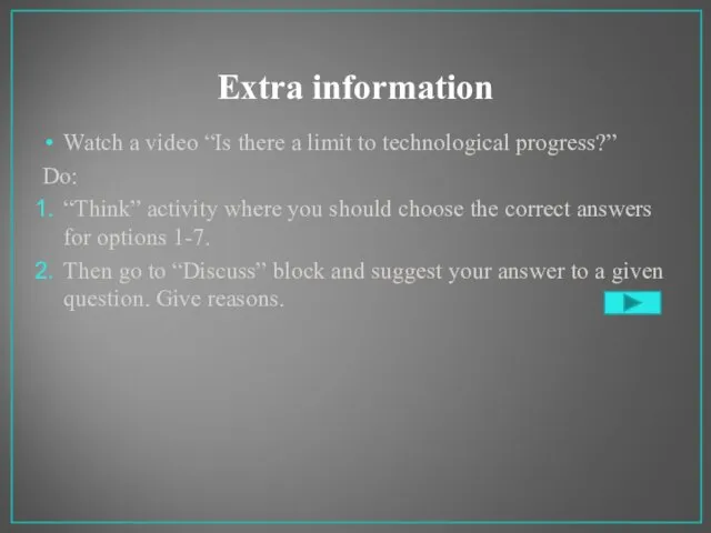 Extra information Watch a video “Is there a limit to