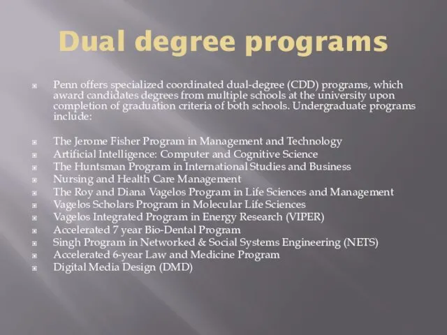 Dual degree programs Penn offers specialized coordinated dual-degree (CDD) programs,