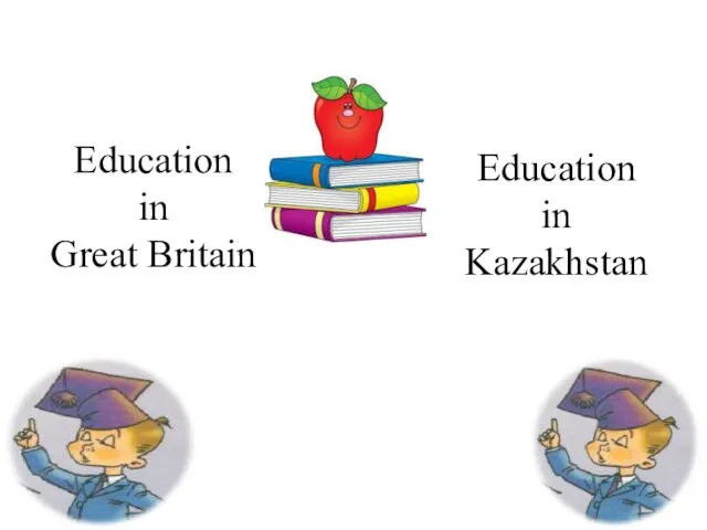 Education in Great Britain Education in Kazakhstan