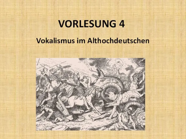 Vokalismus im Althochdeutschen. Lektion 4