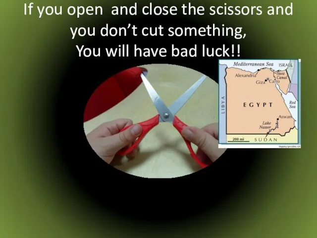 If you open and close the scissors and you don’t