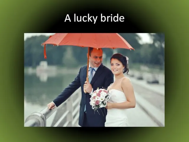 A lucky bride