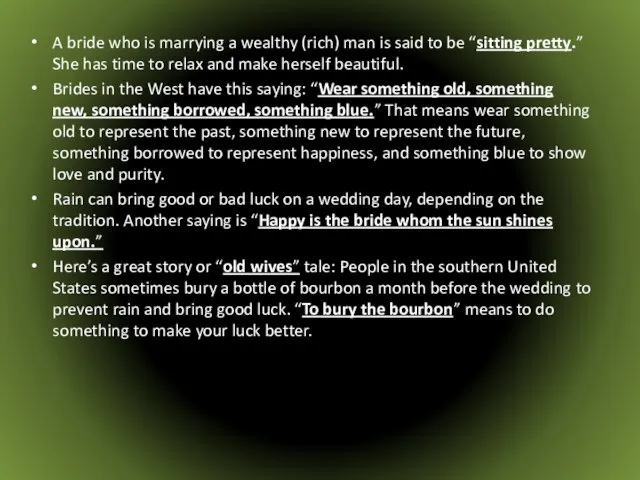 A bride who is marrying a wealthy (rich) man is