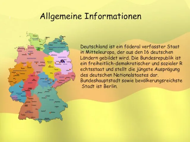 Deutschland ist ein föderal verfasster Staat in Mitteleuropa, der aus