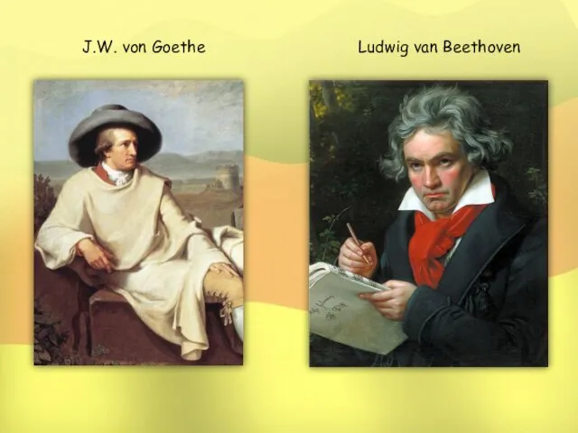 J.W. von Goethe Ludwig van Beethoven