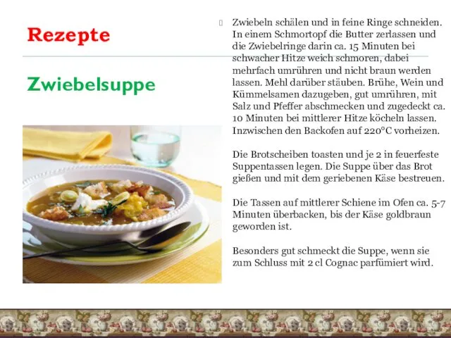 Rezepte Zwiebelsuppe Zwiebeln schälen und in feine Ringe schneiden. In