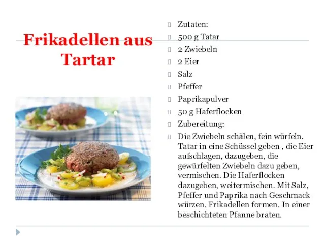 Frikadellen aus Tartar Zutaten: 500 g Tatar 2 Zwiebeln 2