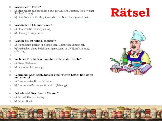 Rätsel Was ist eine Farce? a) Eine Masse aus besonders