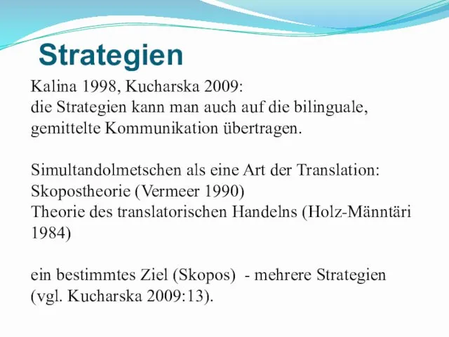 Kalina 1998, Kucharska 2009: die Strategien kann man auch auf