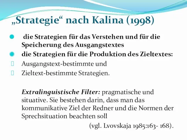 „Strategie“ nach Kalina (1998) die Strategien für das Verstehen und