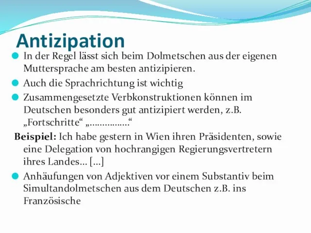 Antizipation In der Regel lässt sich beim Dolmetschen aus der